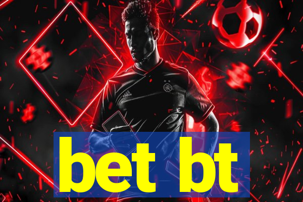 bet bt
